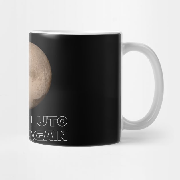 Make Pluto Great Again by Styr Designs